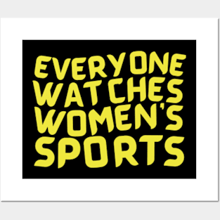 EVERYONE WATCHES WOMEN'S SPORTS (V2) Posters and Art